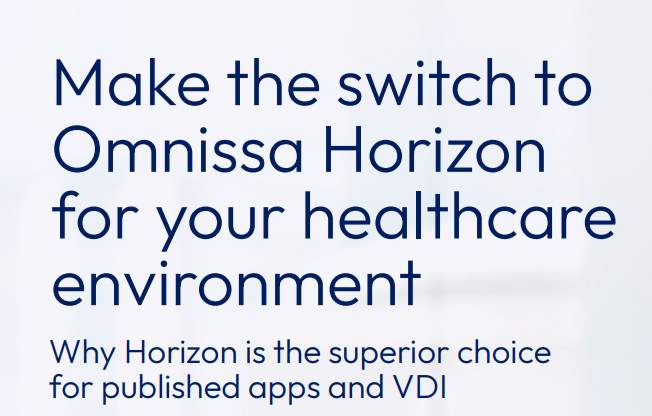 Make the switch to Omnissa Horizon for your healthcare environment